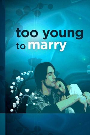 Too Young to Marry's poster