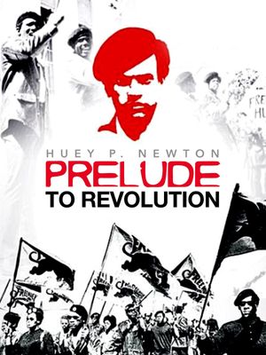 Huey P. Newton: Prelude to Revolution's poster