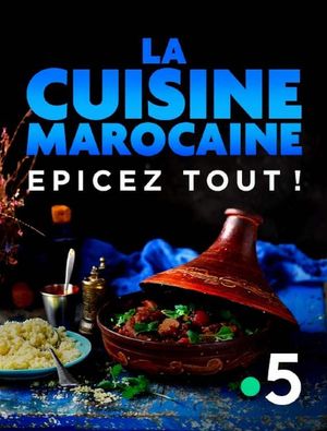 La Cuisine marocaine, épicez tout !'s poster