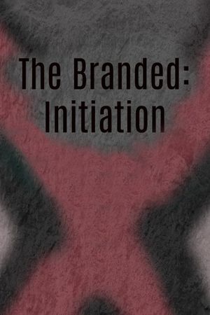 The Branded: Initiation's poster