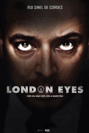 Rui Sinel de Cordes: London Eyes's poster