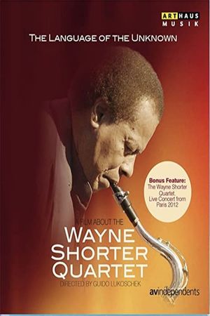 The Language of the Unknown: A Film About the Wayne Shorter Quartet's poster