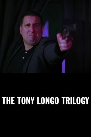 The Tony Longo Trilogy's poster