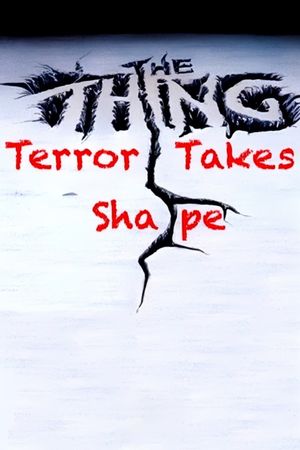 The Thing: Terror Takes Shape's poster