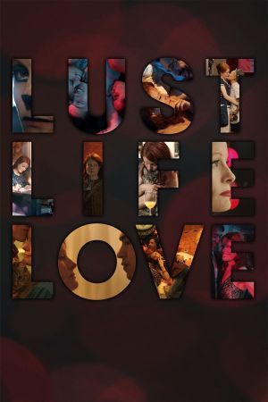 Lust Life Love's poster