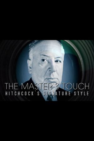 The Master's Touch: Hitchcock's Signature Style's poster