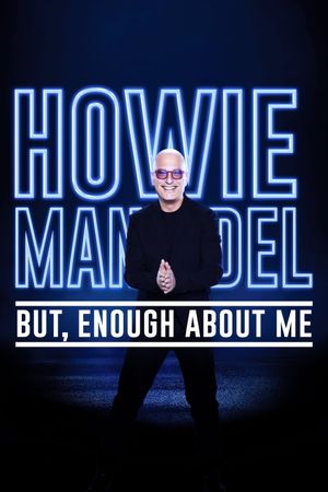 Howie Mandel: But, Enough About Me's poster