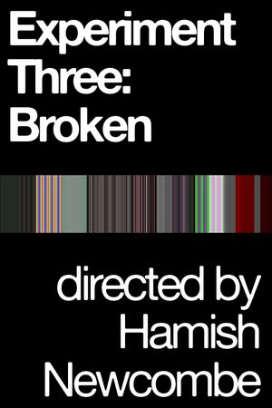 Experiment Three: Broken's poster