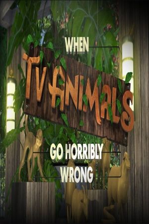 When TV Animals Go Horribly Wrong's poster