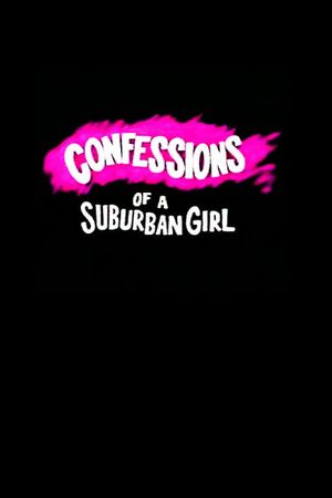 Confessions of a Suburban Girl's poster