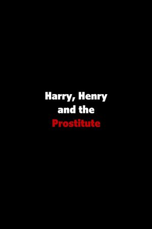 Harry, Henry and the Prostitute's poster