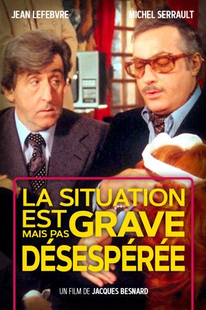 La situation est grave... mais pas désespérée's poster