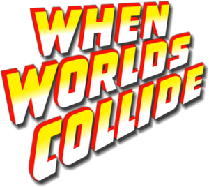 When Worlds Collide's poster