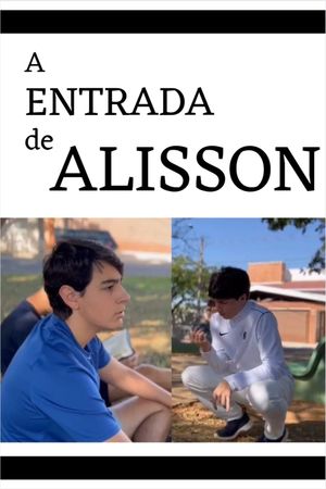 A Entrada de Alisson's poster