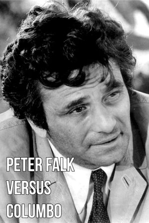 Peter Falk Versus Columbo's poster image