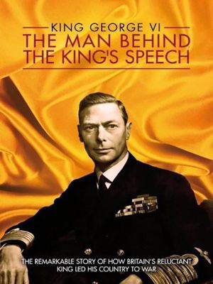 King George VI: The Man Behind the King's Speech's poster