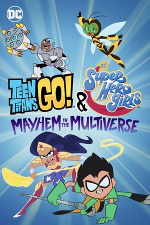 Teen Titans Go! & DC Super Hero Girls: Mayhem in the Multiverse's poster
