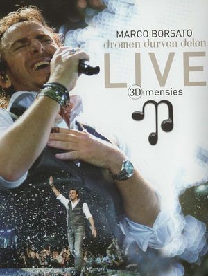 Marco Borsato - Dromen Durven Delen: 3Dimensies Live's poster