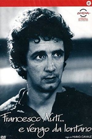 Francesco Nuti... e vengo da lontano's poster