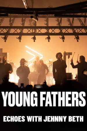 Young Fathers: Echoes with Jehnny Beth's poster image
