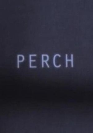 Perch's poster