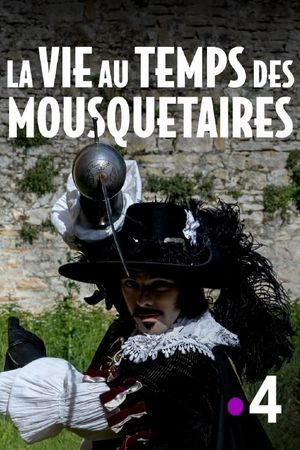 La vie au temps des mousquetaires's poster