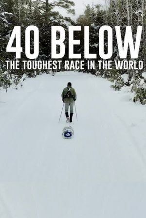 40 Below: The Toughest Race in the World's poster