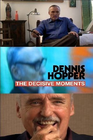 Dennis Hopper: The Decisive Moments's poster