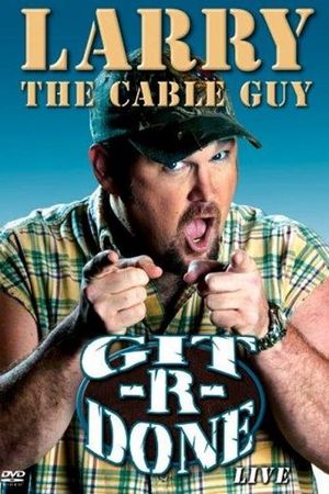Larry the Cable Guy: Git-R-Done's poster