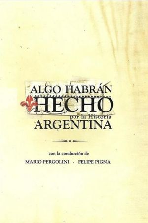 Algo Habrán Hecho Por La Historia Argentina's poster image