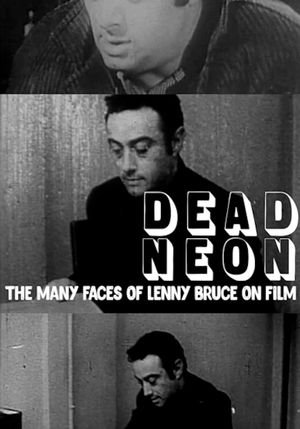Dead Neon: The Many Faces of Lenny Bruce on Film's poster