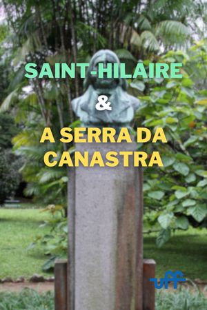 Os Naturalistas: Saint-Hilaire e a Serra da Canastra's poster