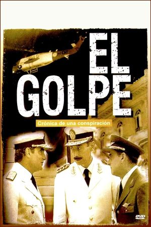 El Golpe (crónica de una conspiración)'s poster image
