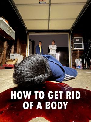 How to Get Rid of a Body's poster