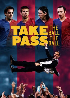 Take the Ball Pass the Ball: The Making of the Greatest Team in the World's poster