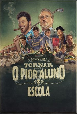 Como se Tornar o Pior Aluno da Escola's poster