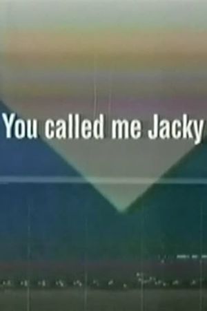 You Called Me Jacky's poster image