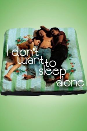 I Don't Want to Sleep Alone's poster