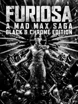 Furiosa: A Mad Max Saga: Black & chrome's poster