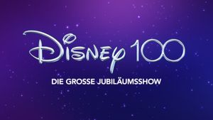 Disney 100 - Die große Jubiläumsshow's poster