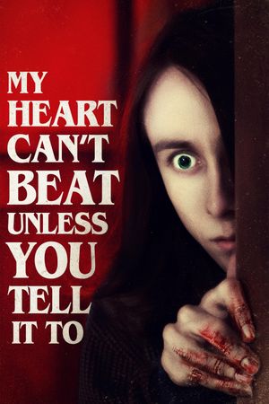 My Heart Can't Beat Unless You Tell It To's poster