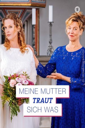 Meine Mutter traut sich was's poster