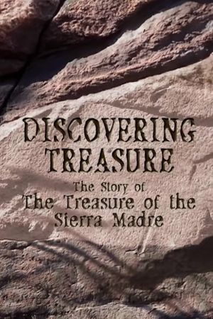 Discovering Treasure: The Story of 'The Treasure of the Sierra Madre''s poster image