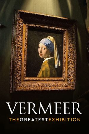 Vermeer: The Greatest Exhibition's poster
