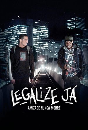 Legalize Já: Amizade Nunca Morre's poster