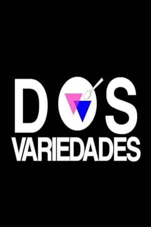 Dos variedades's poster