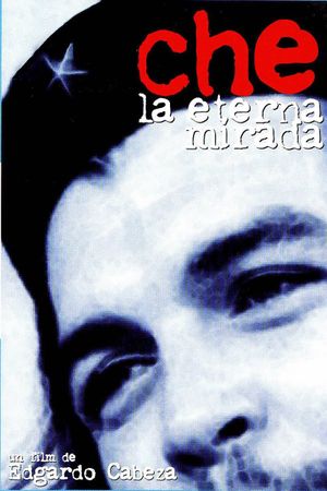 Che, la eterna mirada's poster