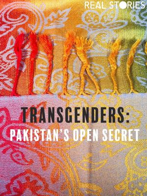 Transgenders: Pakistan's Open Secret's poster