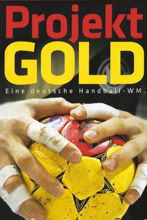 Projekt Gold - Eine deutsche Handball-WM's poster