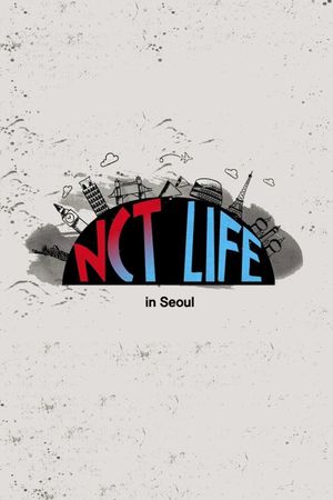 NCT Life: in Seoul's poster